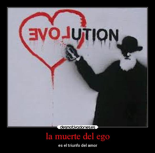 la muerte del ego - es el triunfo del amor