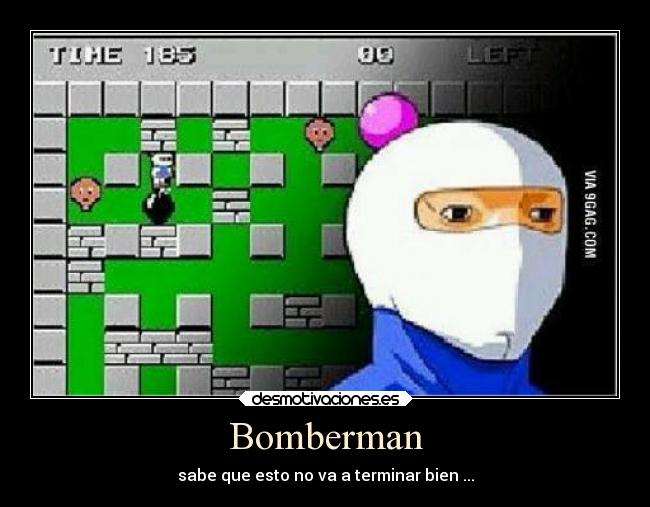 Bomberman - sabe que esto no va a terminar bien ...