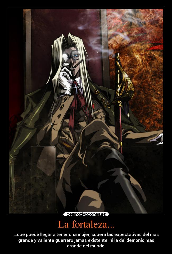 La fortaleza... - ...que puede llegar a tener una mujer, supera las expectativas del mas
grande y valiente guerrero jamás existente, ni la del demonio mas
grande del mundo.