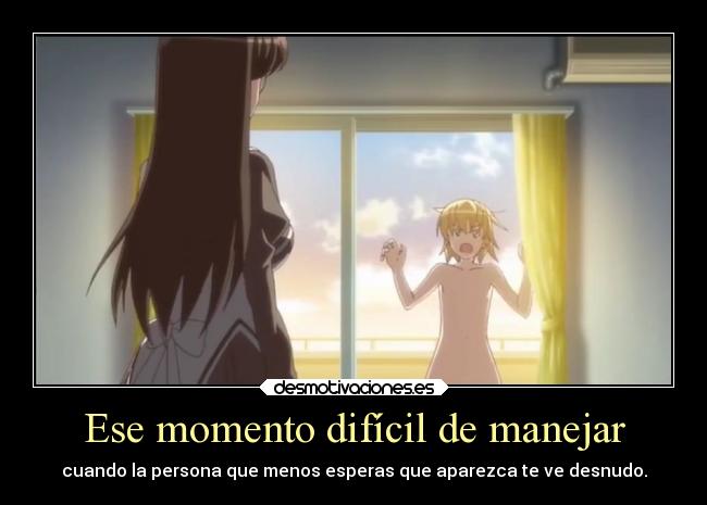 Ese momento difícil de manejar -