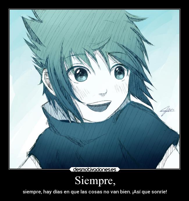 Siempre, - siempre, hay días en que las cosas no van bien. ¡Así que sonríe!