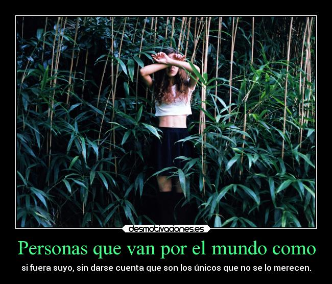 Personas que van por el mundo como -