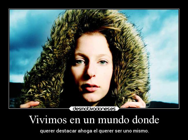 Vivimos en un mundo donde -