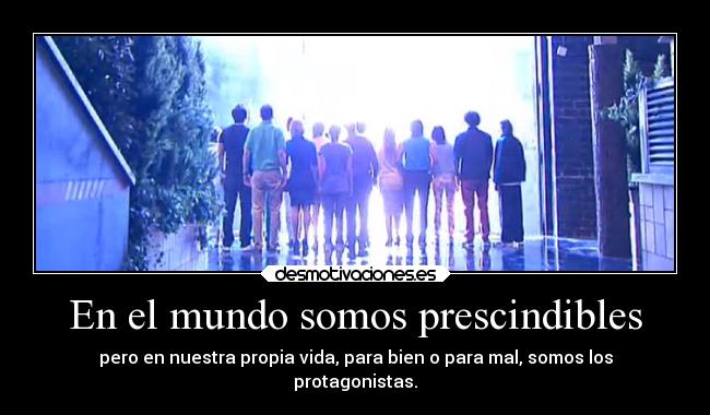 En el mundo somos prescindibles -