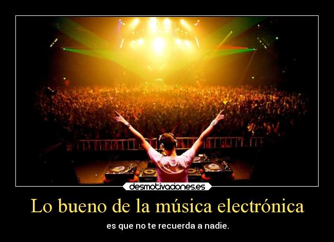 Lo bueno de la música electrónica - 