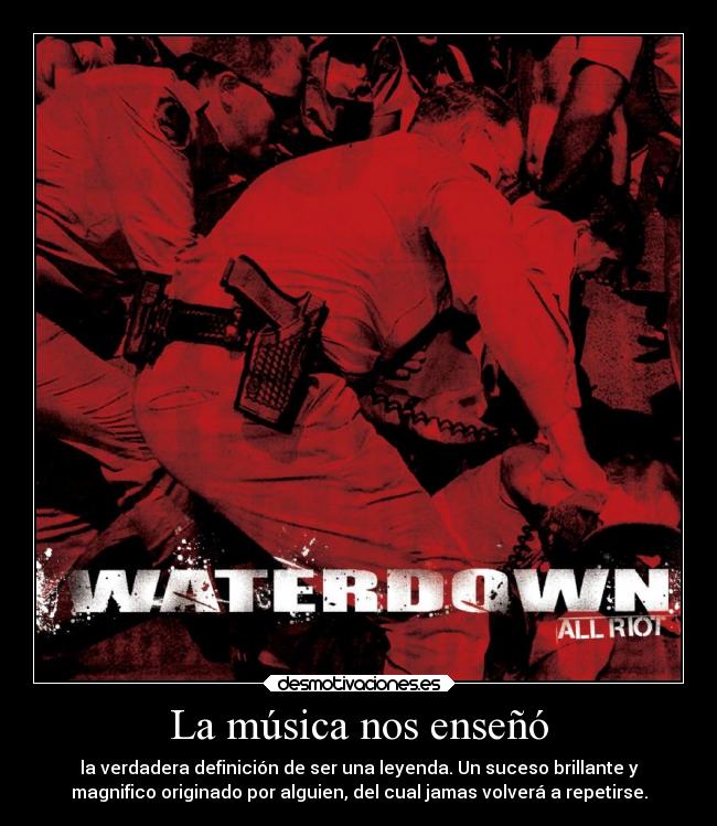 carteles musica musica waterdown all riot leyenda jamas volveran asonarigual desmotivaciones