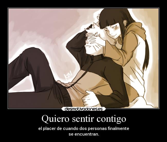 Quiero sentir contigo - el placer de cuando dos personas finalmente
se encuentran.