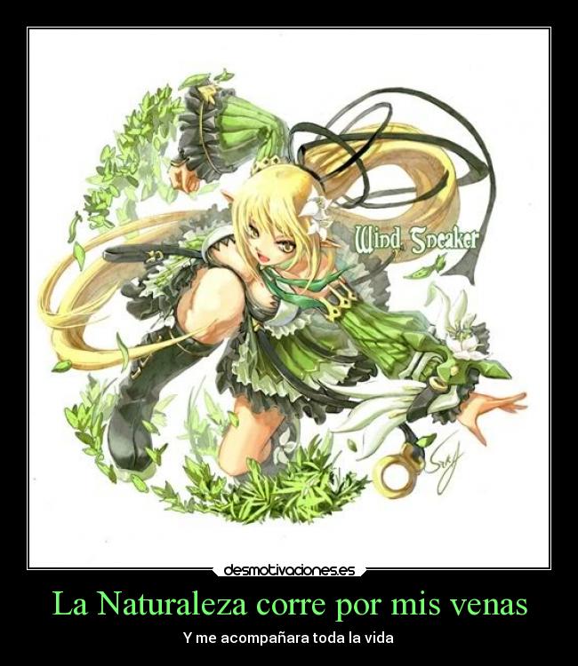 La Naturaleza corre por mis venas - Y me acompañara toda la vida