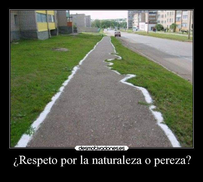 ¿Respeto por la naturaleza o pereza? -