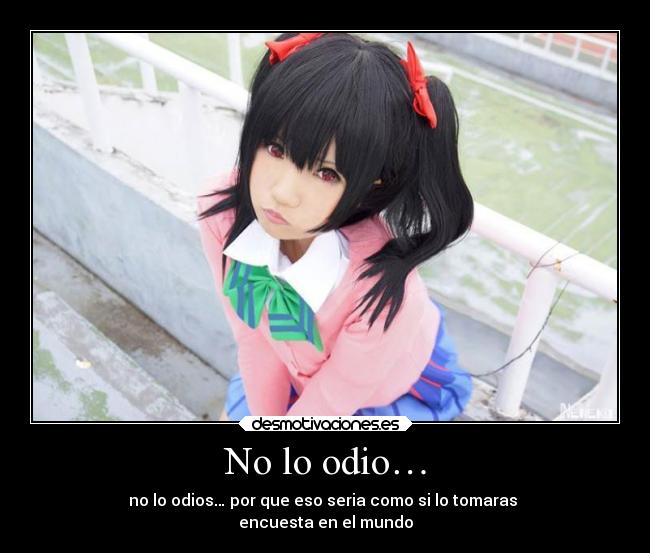 No lo odio… - 
