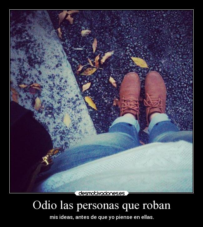 Odio las personas que roban -