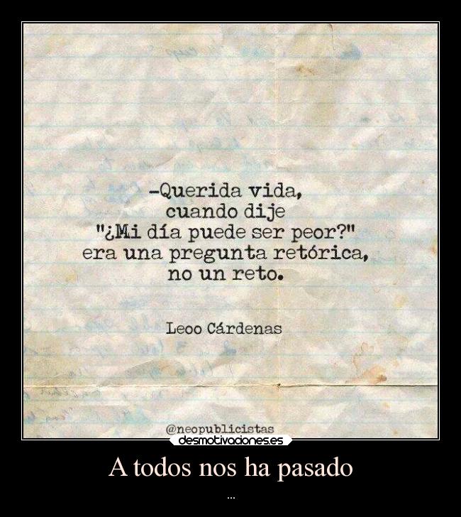 A todos nos ha pasado - ...