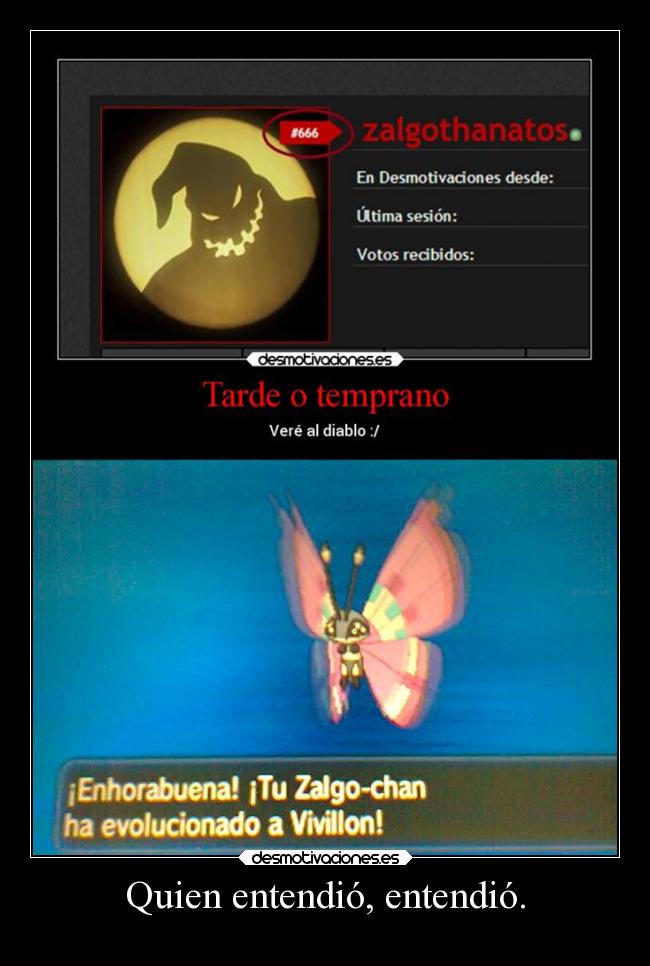 Quien entendió, entendió. -