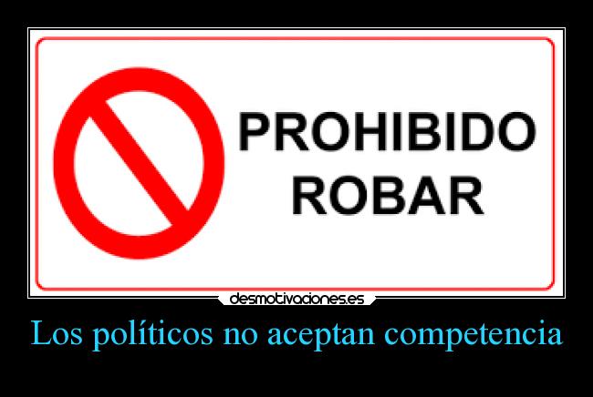 Los políticos no aceptan competencia -
