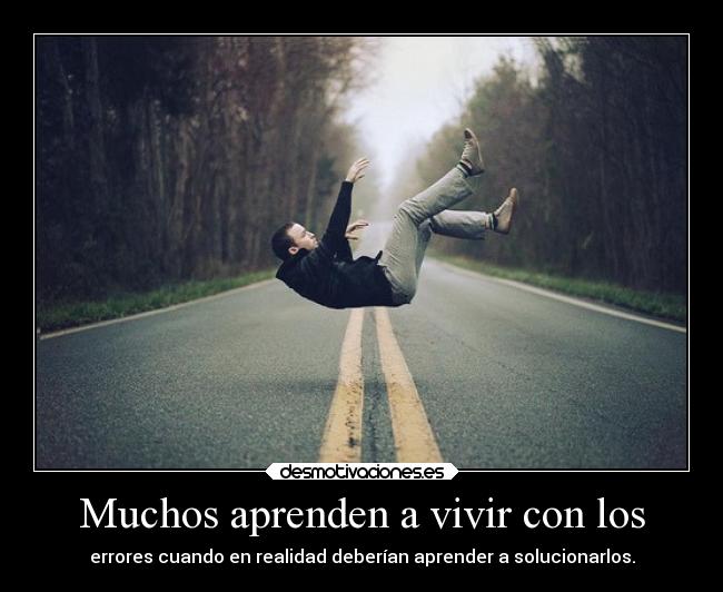 Muchos aprenden a vivir con los - 