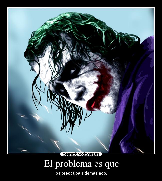 El problema es que - 