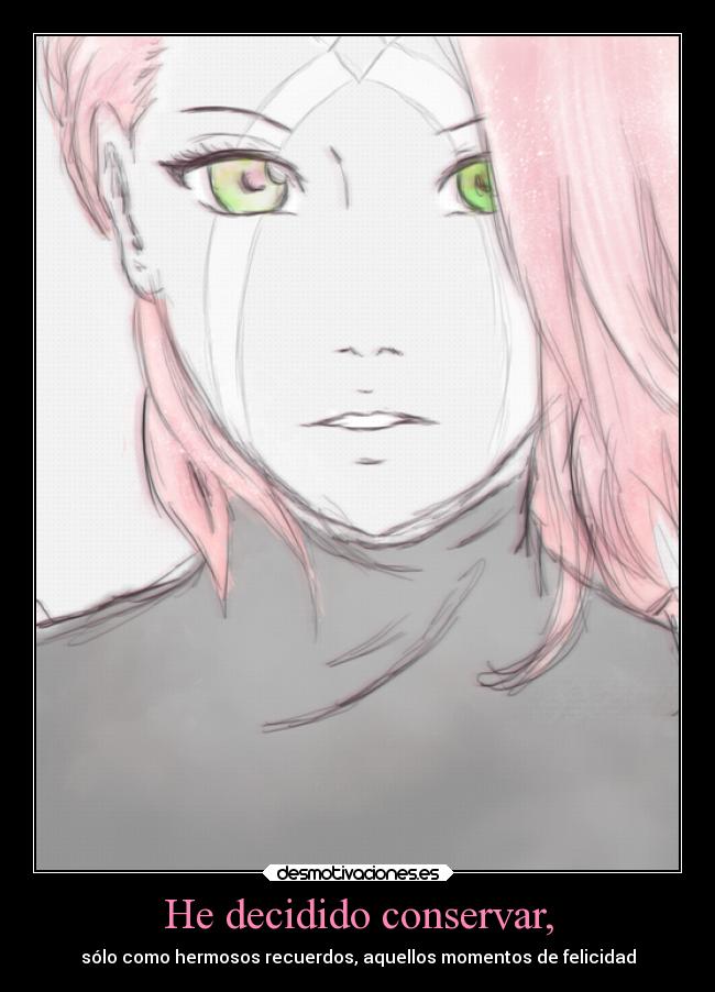 He decidido conservar, -