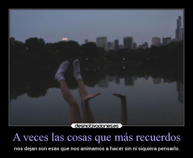 carteles recuerdos recuerdos vida cosas animo pensar rilacs desmotivaciones