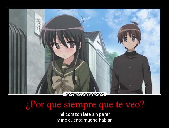 ¿Por que siempre que te veo? -