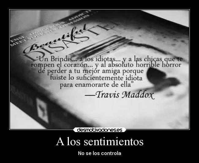 A los sentimientos - No se los controla