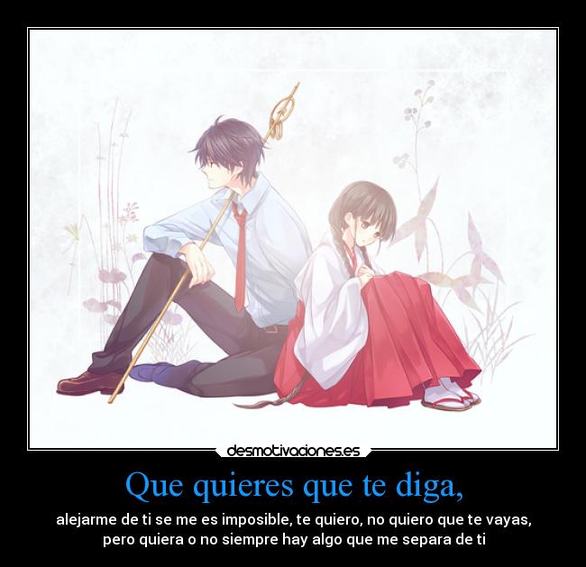 Que quieres que te diga, - 