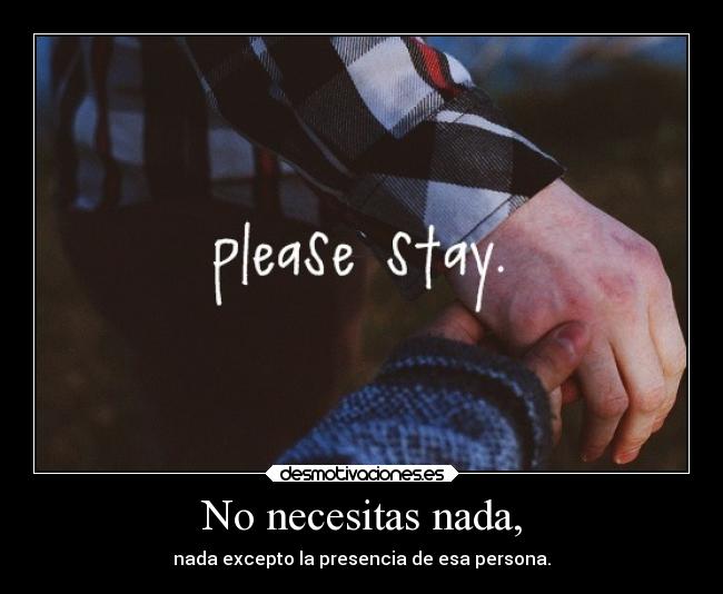 No necesitas nada, - 