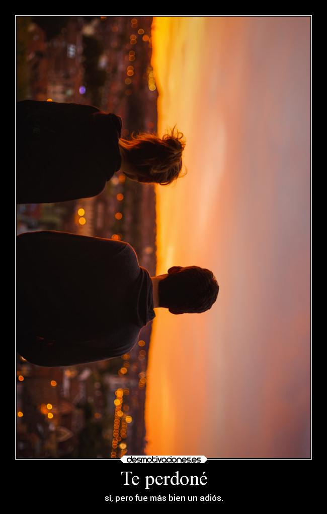 Te perdoné -