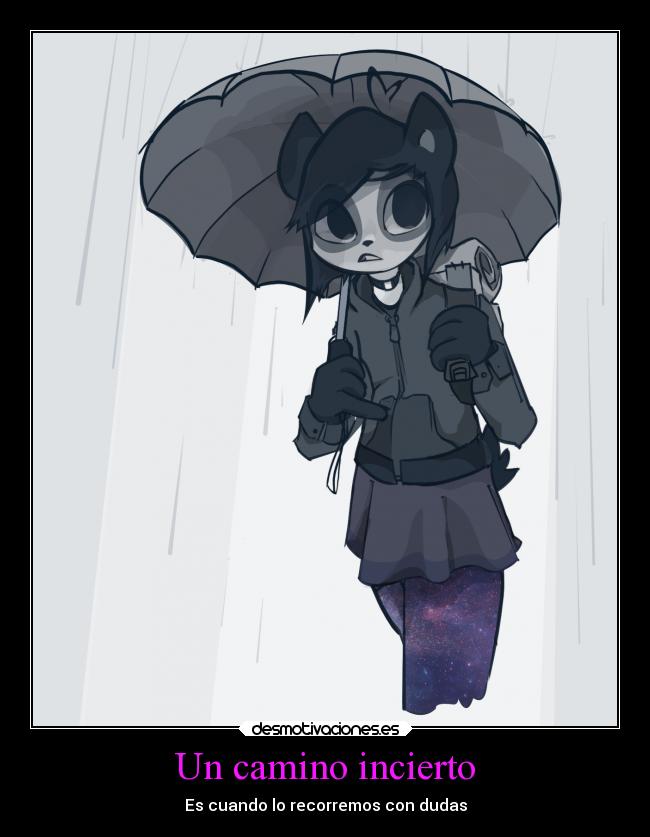 Un camino incierto - Es cuando lo recorremos con dudas