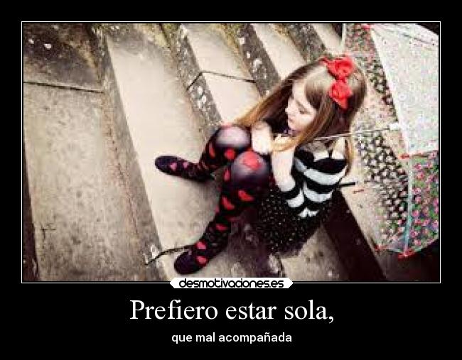 Prefiero estar sola, - 