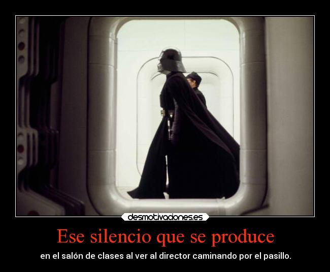 carteles silencio silencio escuela clases director pasillo star wars darth vader desmotivaciones