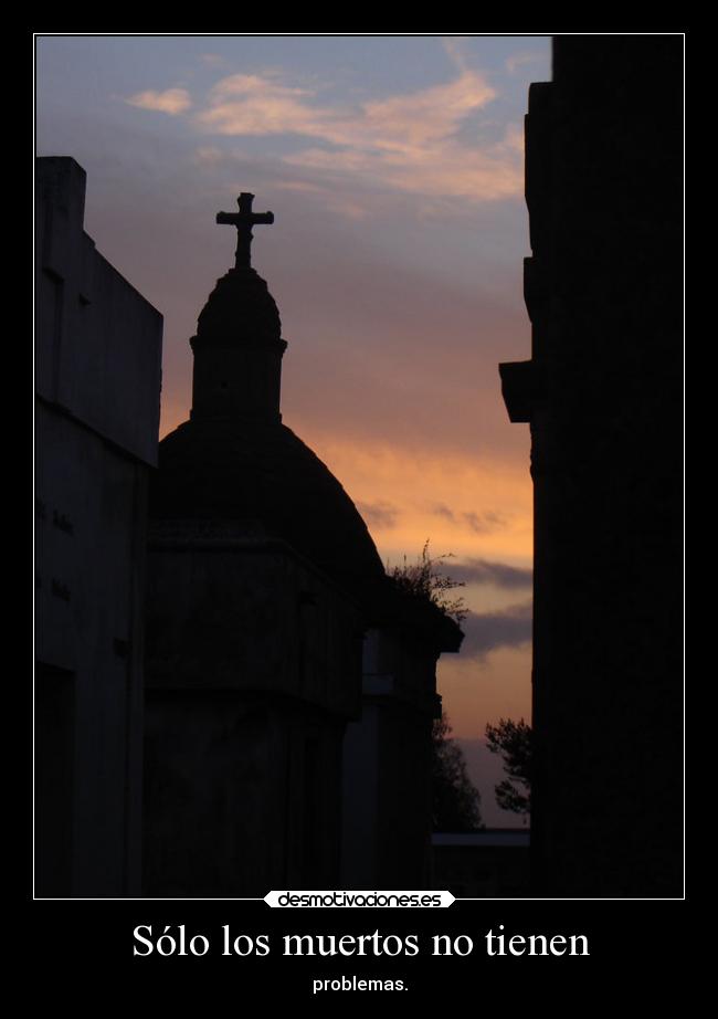 Sólo los muertos no tienen - 