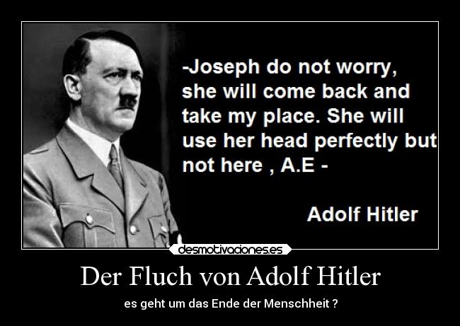 Der Fluch von Adolf Hitler - es geht um das Ende der Menschheit ?