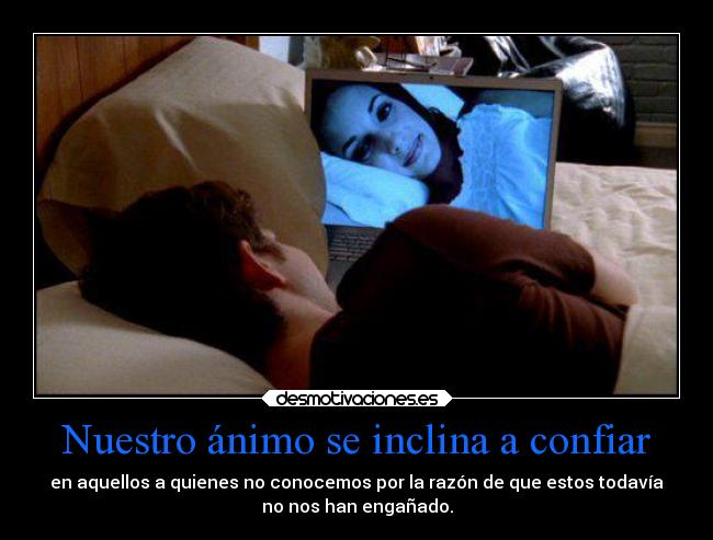Nuestro ánimo se inclina a confiar -