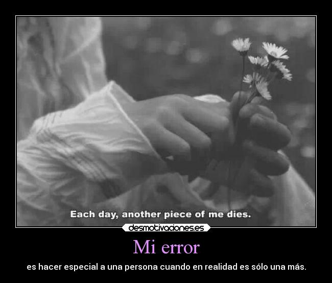 Mi error - es hacer especial a una persona cuando en realidad es sólo una más.