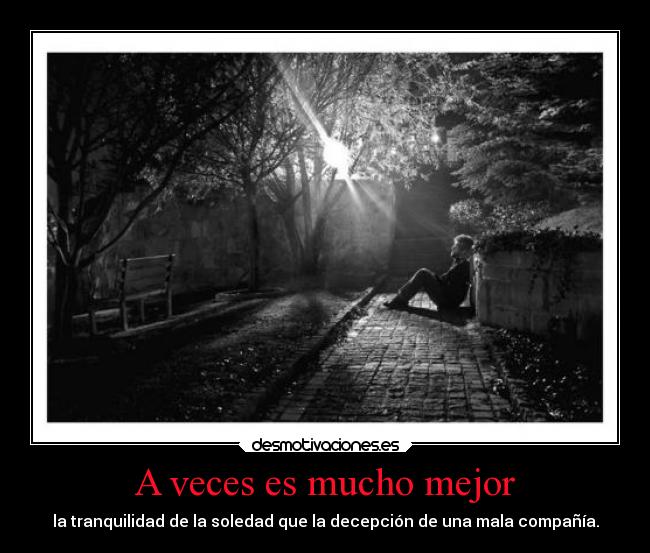 A veces es mucho mejor -