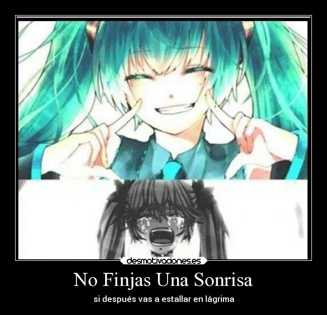 No Finjas Una Sonrisa - si después vas a estallar en lágrima