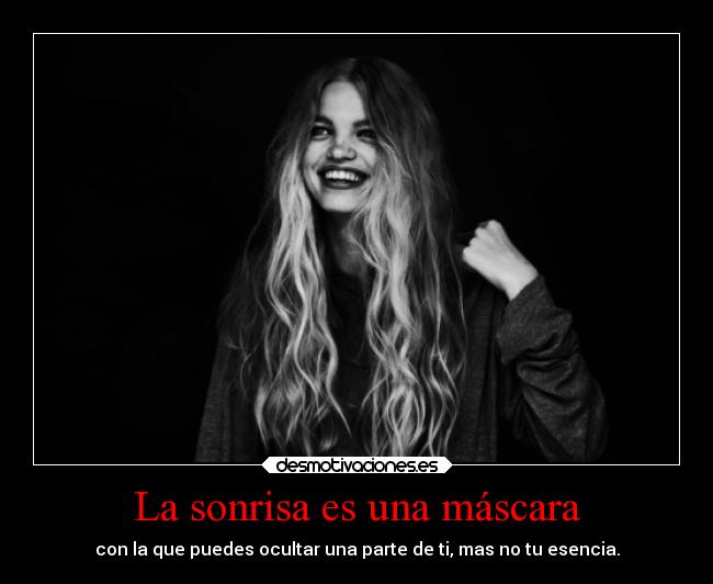 La sonrisa es una máscara -