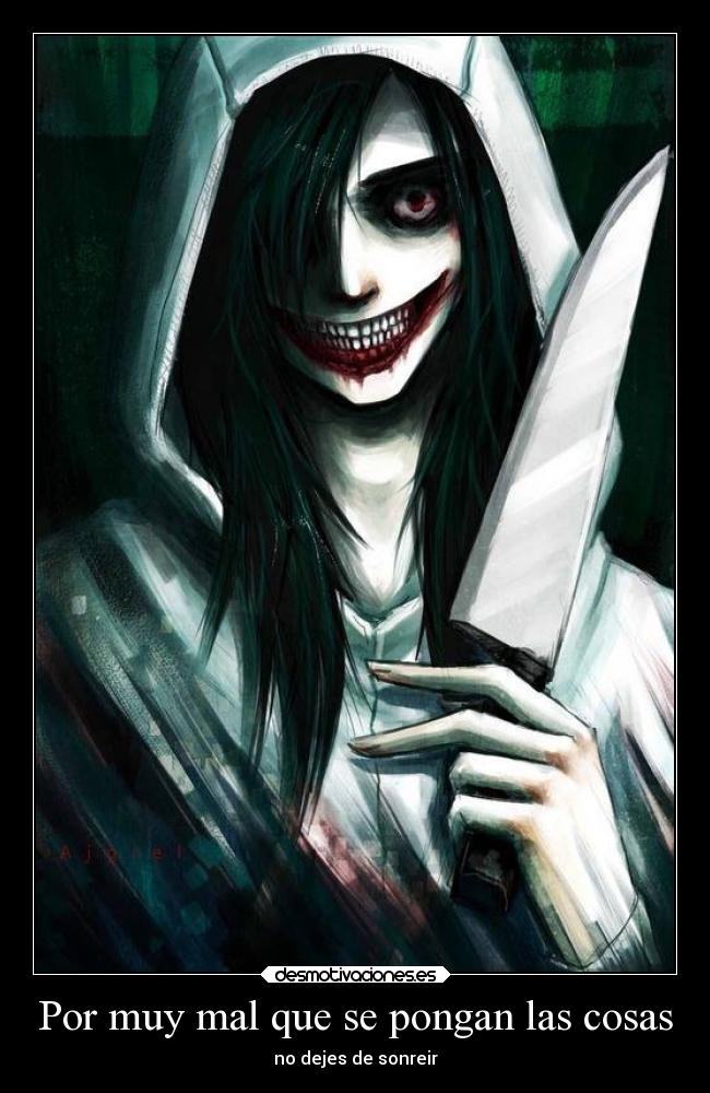 carteles sonrisa jeffthekiller creepypasta creepypastas sonreir dejes desmotivaciones