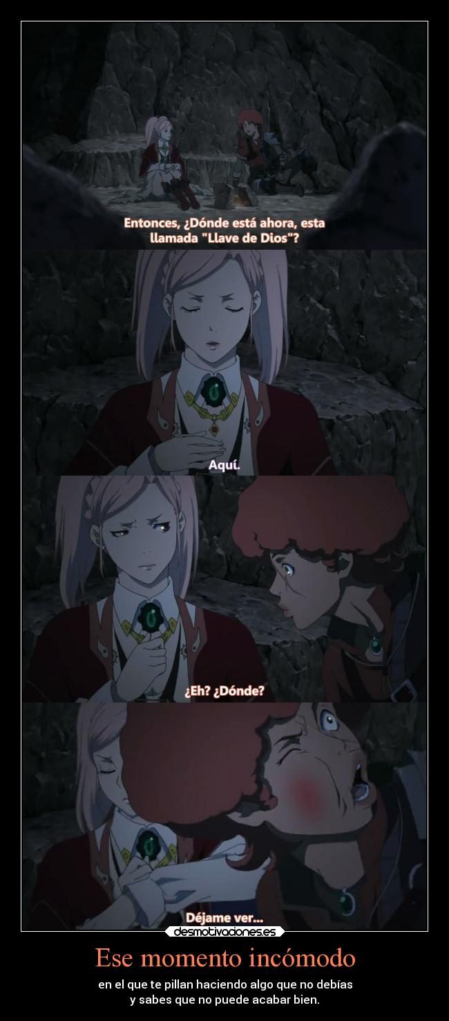 Ese momento incómodo - en el que te pillan haciendo algo que no debías
y sabes que no puede acabar bien.