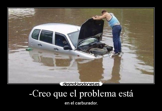 -Creo que el problema está - 