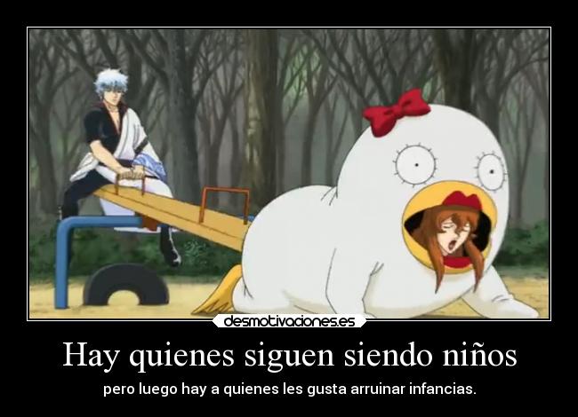 Hay quienes siguen siendo niños -