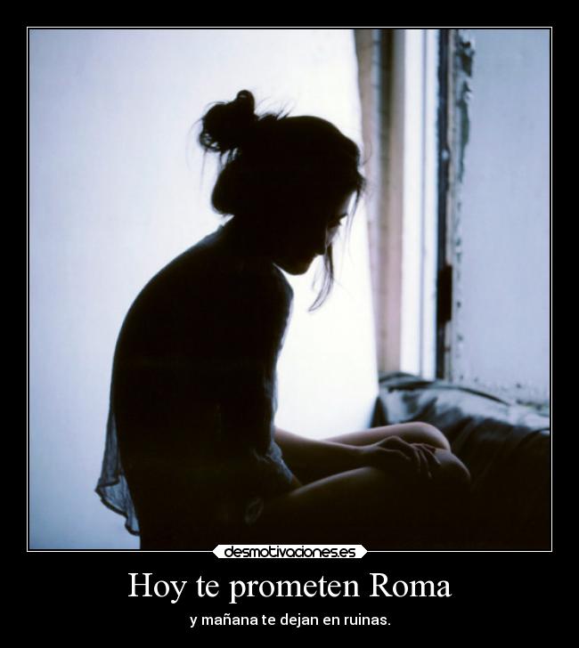 Hoy te prometen Roma - 