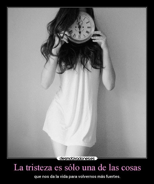 carteles tristeza vida tristeza alma fuerza desmotivaciones