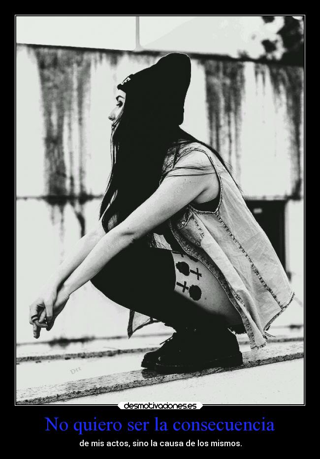 carteles vida actos causas consencuencias cartel resubido try two mels desmotivaciones