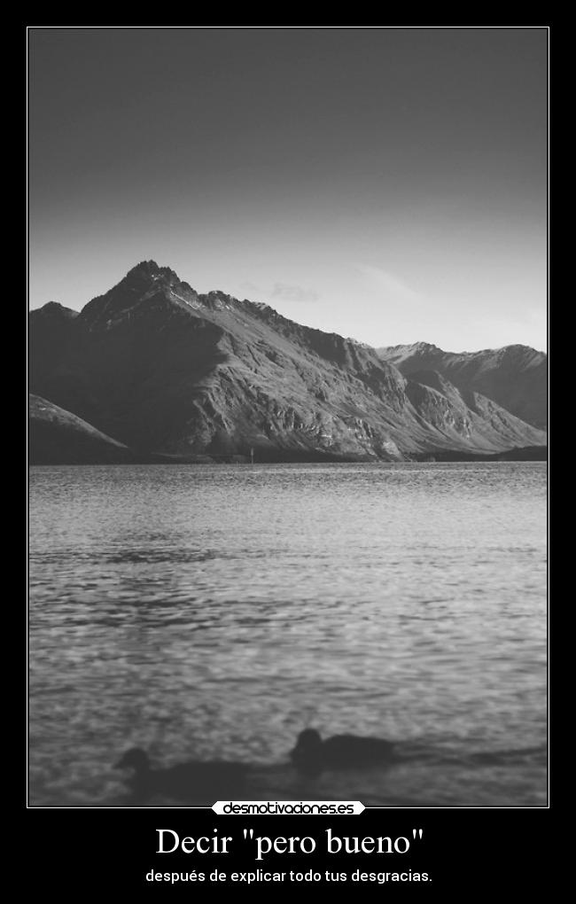 carteles vida bueno explicar desgracias desmotivaciones