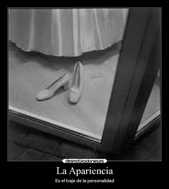 La Apariencia - Es el traje de la personalidad