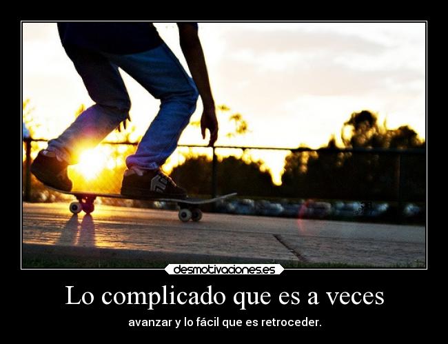 Lo complicado que es a veces - 
