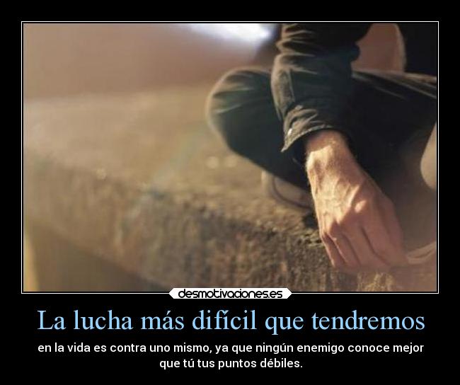 La lucha más difícil que tendremos - 