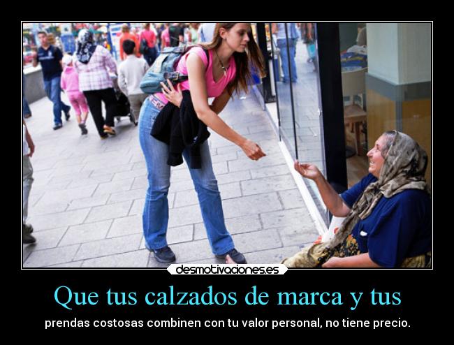Que tus calzados de marca y tus -