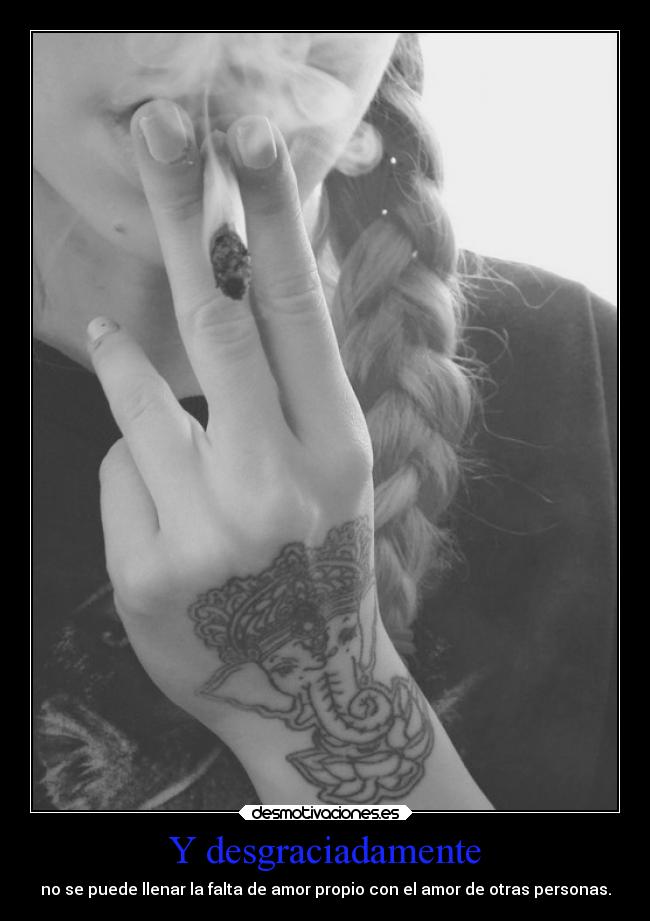 Y desgraciadamente -